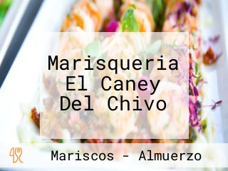 Marisqueria El Caney Del Chivo