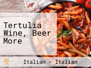 Tertulia Wine, Beer More